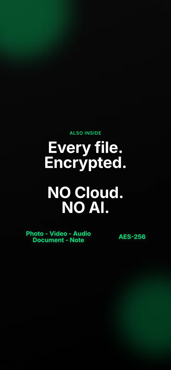 Summary: Every file encrypted. Photo, video, audio, document, note.